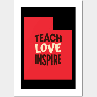 Utah Teacher Teach Love Inspire Posters and Art